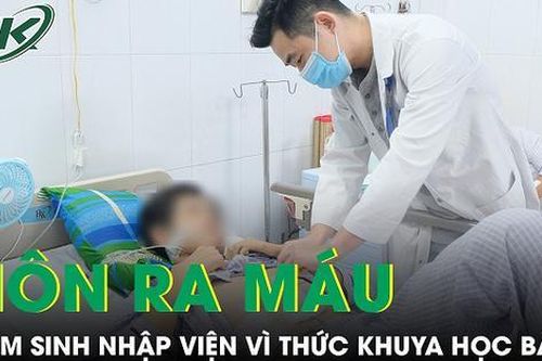 Thức khuya học bài, hay bỏ bữa, một thiếu niên nhập viện vì nôn ra máu