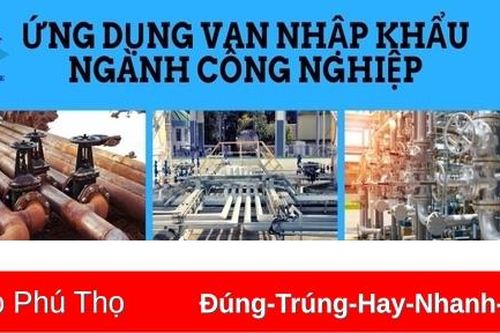 Các loại van công nghiệp nhập khẩu chính hãng - VanNhapKhau THP