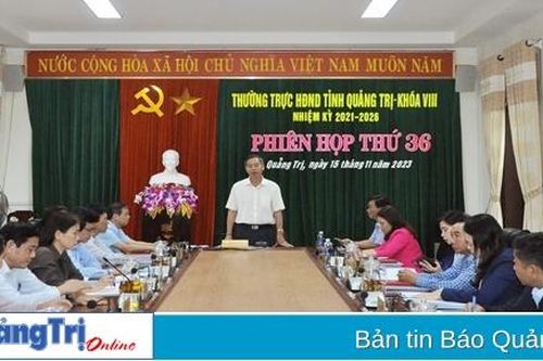 Thường trực HĐND tỉnh Quảng Trị khóa VIII họp phiên thứ 36