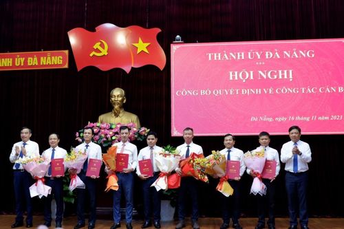 Thành phố Đà Nẵng bổ nhiệm, điều động nhiều cán bộ chủ chốt