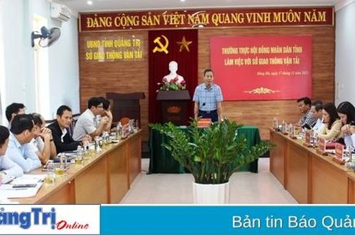 Thường trực HĐND tỉnh làm việc với Sở Giao thông vận tải