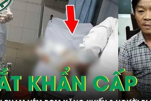 Bắt giữ khẩn cấp nghi phạm ném bom xăng khiến 3 người bị bỏng ở Bình Thuận
