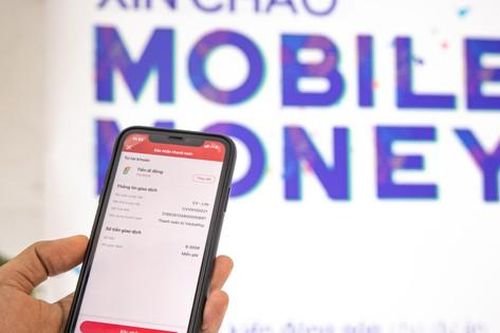 Tiếp tục triển khai thí điểm Mobile - Money đến hết năm 2024