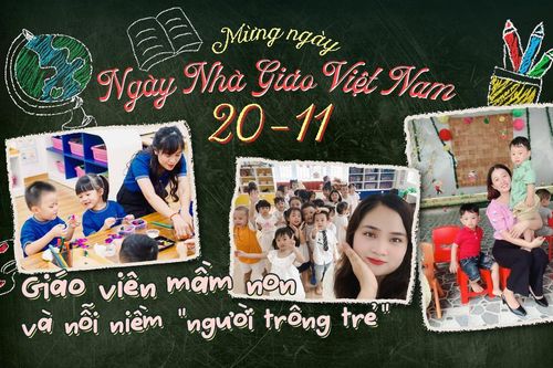Tâm sự của GVMN dịp 20/11: Là một người mẹ, chúng tôi phần nào hiểu được tâm lý phụ huynh