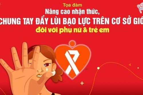 Đón xem: Tọa đàm 'Nâng cao nhận thức, chung tay đẩy lùi bạo lực trên cơ sở giới'
