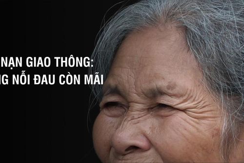 Tai nạn giao thông: Những nỗi đau còn mãi