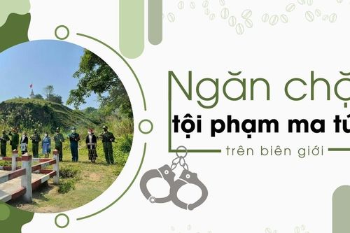 Ngăn chặn tội phạm ma túy trên biên giới