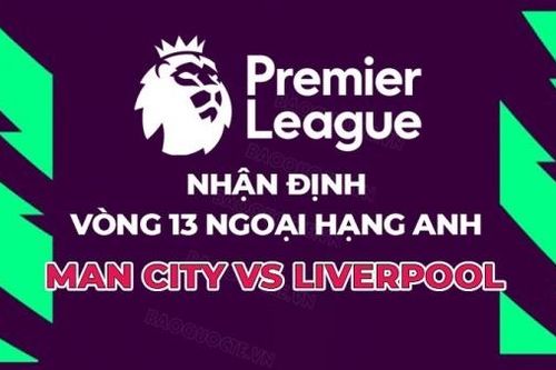 Nhận định, soi kèo Man City vs Liverpool, 19h30 ngày 25/11 - Vòng 13 Ngoại hạng Anh