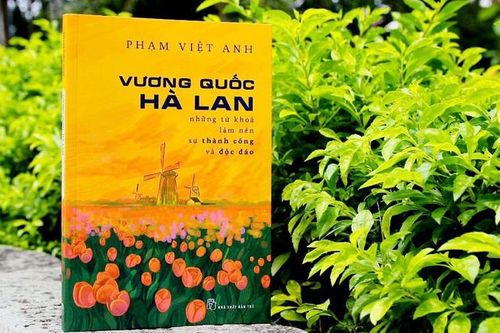 Khám phá Hà Lan độc đáo qua trải nghiệm của cựu Đại sứ Việt Nam