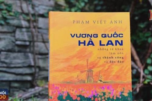 Nguyên Đại sứ Phạm Việt Anh kể về 'Vương quốc Hà Lan'