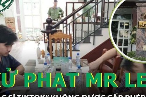 'Bác sĩ Tiktok' Mr Lee tiếp tục bị xử phạt vì hoạt động trái phép