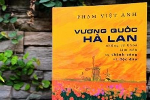 Hà Lan dưới góc nhìn độc đáo của Đại sứ Việt Nam