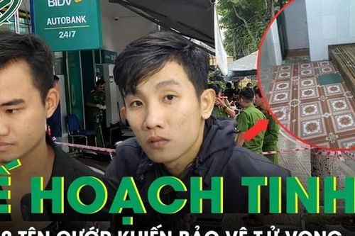 Hé lộ kế hoạch tinh vi của 2 tên cướp ngân hàng đâm bảo vệ tử vong ở Đà Nẵng