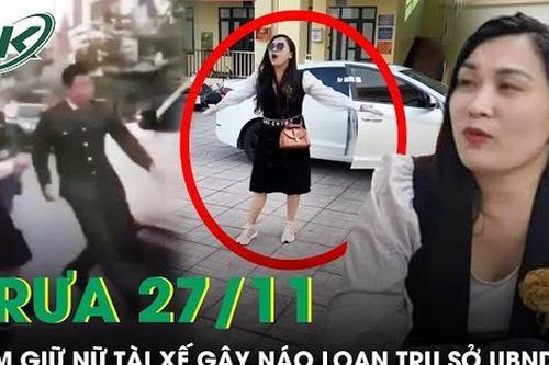 Trưa 27/11: Tạm giữ nữ tài xế lái ô tô gây náo loạn trụ sở UBND xã, có lời lẽ xúc phạm cán bộ
