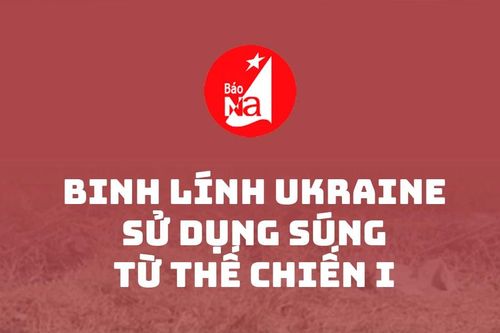 Binh lính Ukraine sử dụng súng từ Thế chiến I