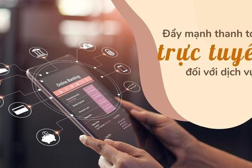 Tạo chuyển biến tích cực về thanh toán trực tuyến đối với dịch vụ công