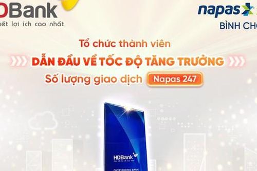HDBank dẫn đầu tốc độ tăng trưởng số lượng giao dịch NAPAS 247