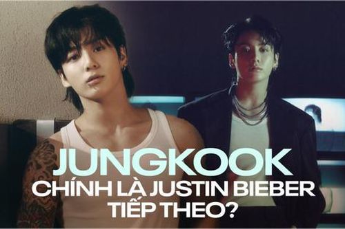 Jung Kook sẽ là 'main pop boy' toàn cầu thay thế Justin Bieber?