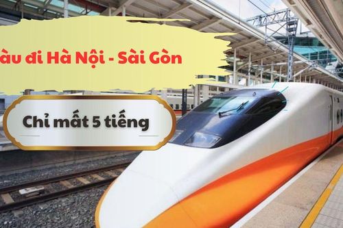 Tàu cao tốc Hà Nội đi TP Hồ Chí Minh chỉ mất hơn 5 tiếng