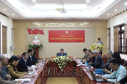 Hội thảo khoa học góp ý bản thảo 'Lịch sử Mặt trận Tổ quốc Việt Nam thành phố Lào Cai' giai đoạn 1947 - 2022