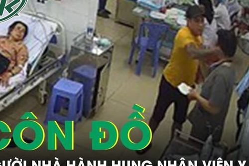 Bức xúc hình ảnh côn đồ đạp, tát nhân viên y tế