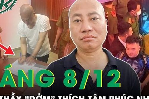 Sáng 8/12: Hòa thượng 'dởm' Nguyễn Minh Phúc cúi đầu nhận tội