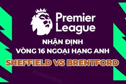 Nhận định, soi kèo Sheffield United vs Brentford, 22h00 ngày 9/12 - Vòng 16 Ngoại hạng Anh