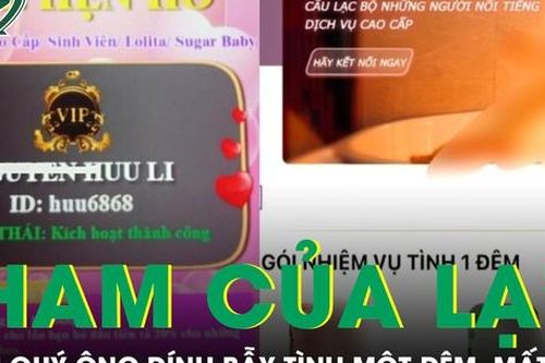 Nhiều quý ông dính bẫy tình một đêm, mất tiền tỷ vì 'ham của lạ'