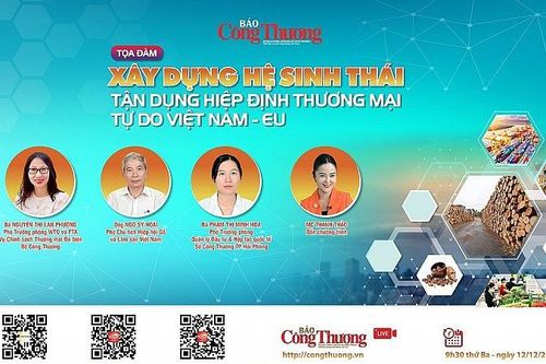 Tọa đàm Xây dựng hệ sinh thái tận dụng Hiệp định thương mại tự do Việt Nam – EU (EVFTA)