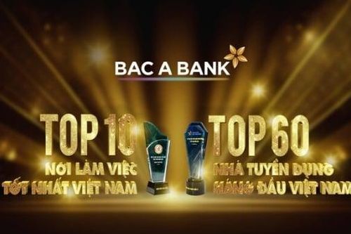 BAC A BANK được vinh danh là 'Nhà tuyển dụng hàng đầu Việt Nam' năm 2023