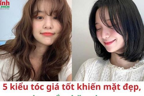 Sử dụng dịch vụ làm tóc hãy chọn 5 kiểu tóc khiến mặt đẹp, nhan sắc thăng hạng này