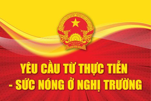 Yêu cầu từ thực tiễn - Sức nóng ở nghị trường