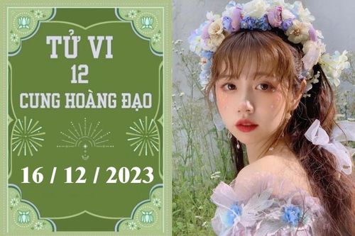 Tử vi vui 12 cung hoàng đạo ngày 16/12: Bảo Bình chậm trễ, Bọ Cạp hãy cẩn thận