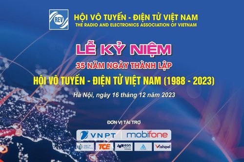 Hội Vô tuyến - Điện tử Việt Nam tổ chức Lễ kỷ niệm 35 năm thành lập