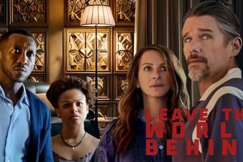 'Bỏ thế giới lại sau lưng' đứng vị trí số 1 trên bảng xếp hạng của Netflix toàn cầu