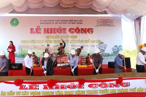 Lâm Đồng: Khởi công xây dựng Dự án Trung tâm hoạt động thanh thiếu nhi