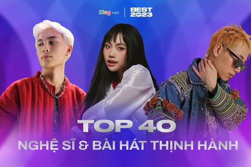40 ca khúc và nghệ sĩ thịnh hành nhất V-pop năm 2023