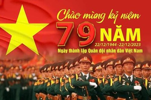 Kỷ niệm 79 năm Ngày thành lập Quân đội Nhân dân Việt Nam