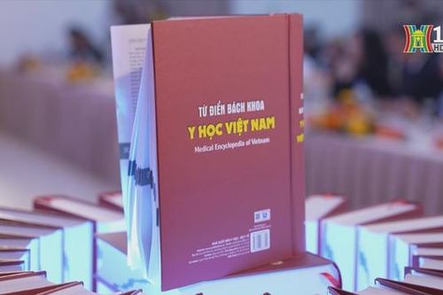 Ra mắt cuốn Từ điển Bách khoa Y học Việt Nam