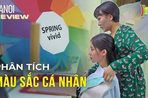 Trải nghiệm ba cách xác định gam màu tôn da nhất | Hà Nội Reviews | 21/12/2023