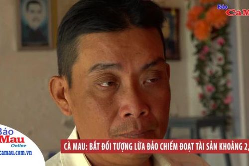 Cà Mau: Bắt đối tượng lừa đảo chiếm đoạt tài sản khoảng 2,8 tỷ