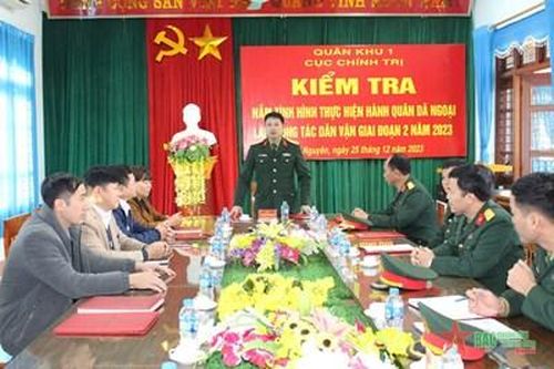 Quân khu 1 kiểm tra nắm tình hình hoạt động dân vận của các đơn vị