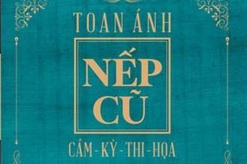 Bộ sách 'Nếp cũ: Cầm-Kỳ-Thi-Họa', tìm về cội nguồn dân tộc