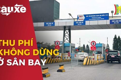 Thu phí không dừng ở ba sân bay trước Tết Nguyên đán| Bản tin Tàu và Xe | 26/12/2023