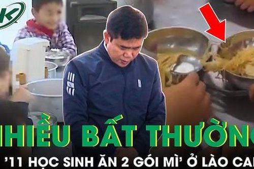 Kết quả kiểm tra hé mở nhiều bất thường trong vụ '11 học sinh ăn 2 gói mì' ở Lào Cai