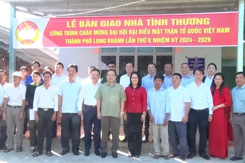 Long Khánh trao 3 căn nhà tình thương cho hộ nghèo