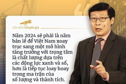 2024: Năm bản lề để xoay trục sang chất lượng tăng trưởng