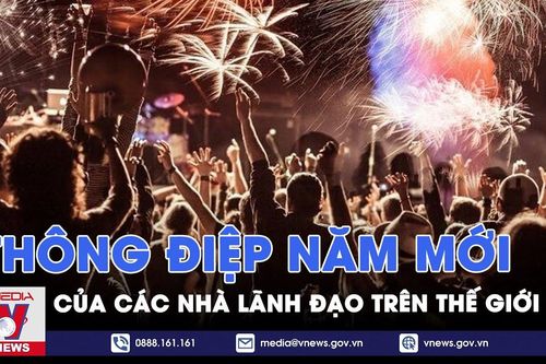 Thông điệp năm mới của các nhà lãnh đạo thế giới