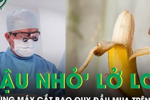 'Cậu nhỏ' sưng tấy, lở loét do dùng máy cắt bao quy đầu mua trên mạng