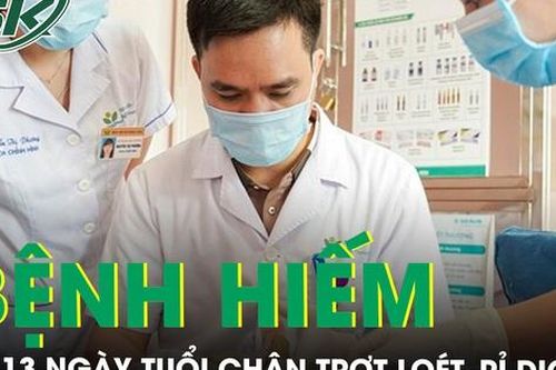 Bé gái 13 ngày tuổi chân trợt loét, rỉ dịch vì bệnh hiếm gặp